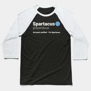 I'm Spartacus - Parody Social Network Account Name with a Blue Verified Badge Baseball T-Shirt